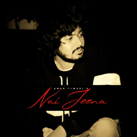 Nai Jeena | Boomplay Music