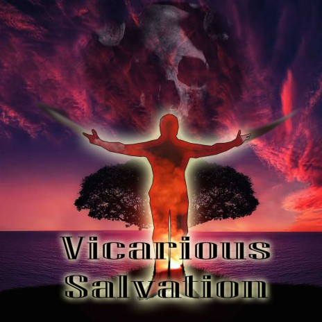 Vicarious Salvation | Boomplay Music