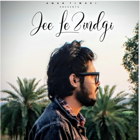 Jee Le Zindgi | Boomplay Music