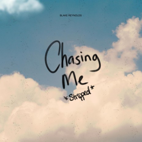 Chasing Me (Stripped) | Boomplay Music