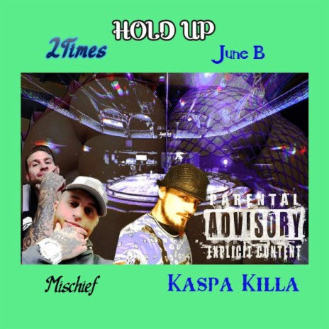 HOLD UP ft. June B, Mischief & 2times | Boomplay Music