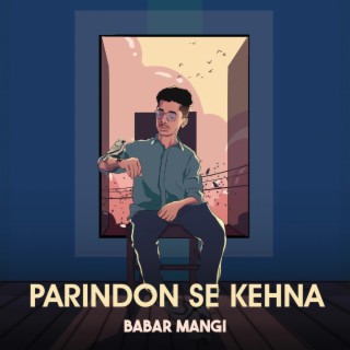 Parindon Se Kehna lyrics | Boomplay Music