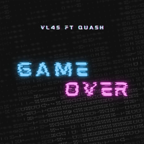 GAME OVER ft. Quash | Boomplay Music