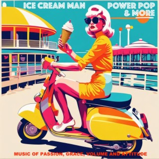 Episode 528: Ice Cream Man Power Pop and More #526