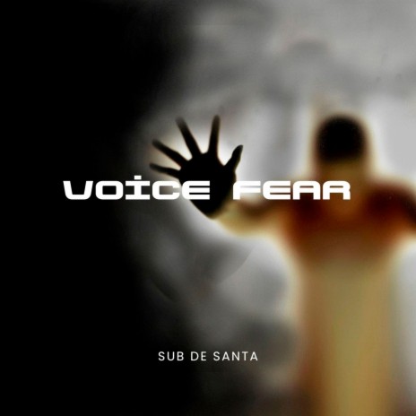 Voice Fear | Boomplay Music