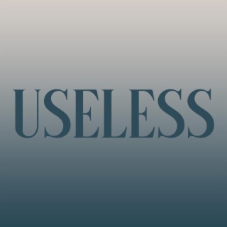 Useless