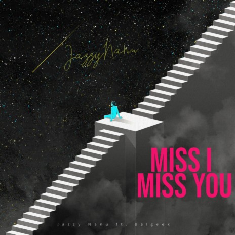 Miss I Miss You ft. Balgeek | Boomplay Music