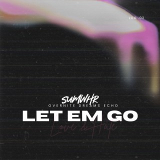 LET EM GO. lyrics | Boomplay Music