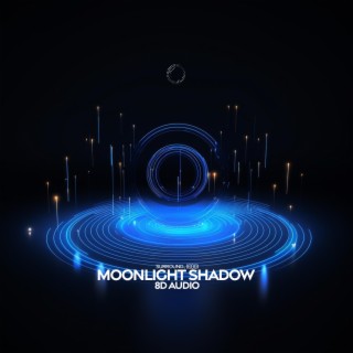 Moonlight Shadow (8D Audio)