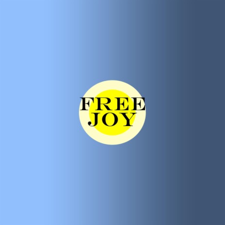 Free Joy | Boomplay Music