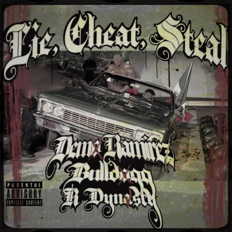 Lie, Cheat, Steal ft. Bug-N-Beats, R’Dynasty & El Bulldogg Duran | Boomplay Music
