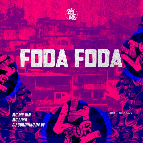 Foda, Foda ft. Mc Lima & Dj Gordinho Da VF | Boomplay Music