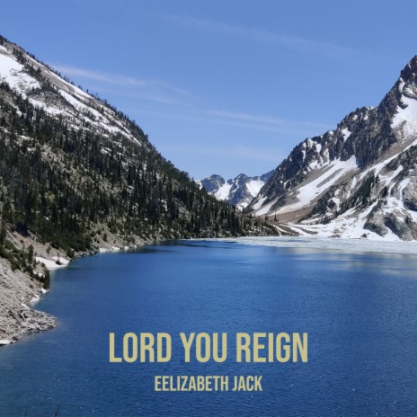 Lord You Reign | Boomplay Music