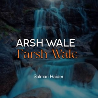 Arsh Wale Farsh Wale