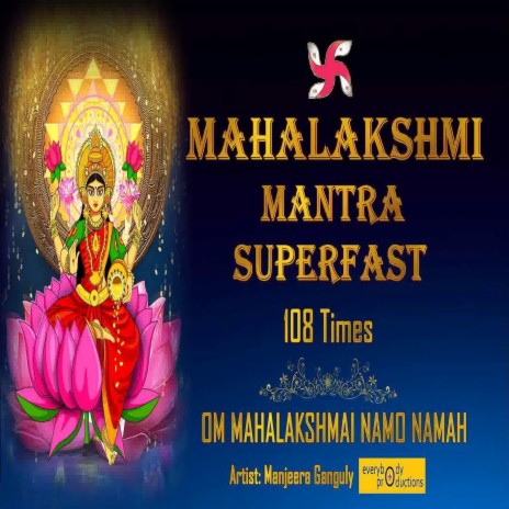 Mahalakshmi Mantra Superfast 108 Times (Om Mahalakshmai Namo Namah) ft. Everybody Productions & Ravi Khanna | Boomplay Music