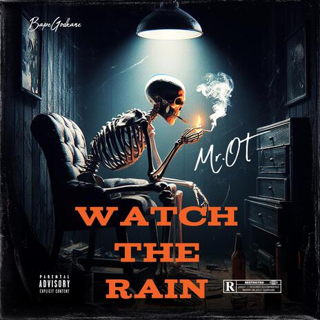 Watch The Rain | Boomplay Music