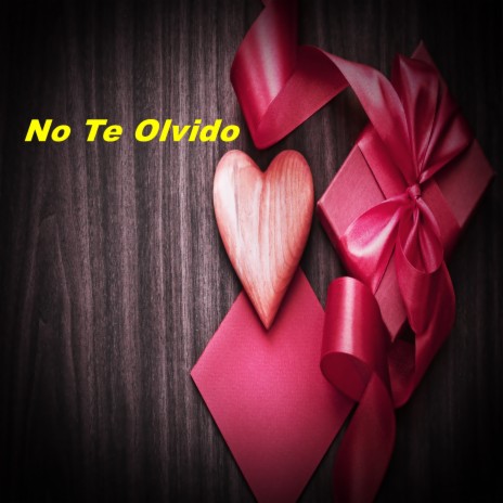 No Te Olvido ft. Joker Beats & Yolo Aventuras | Boomplay Music