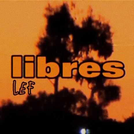 LIBRES | Boomplay Music