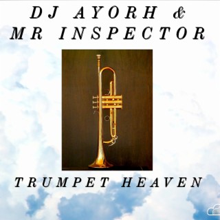 Trumpet Heaven (DJ Ayorh Remix)
