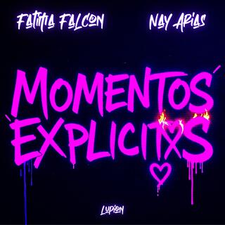 MOMENTOS EXPLICITXS ft. Nay Arias & Lupion lyrics | Boomplay Music