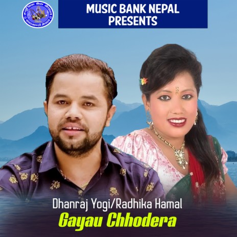 Gayau Chhodera ft. Radhika Hamal | Boomplay Music