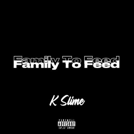 Family To Feed | Boomplay Music