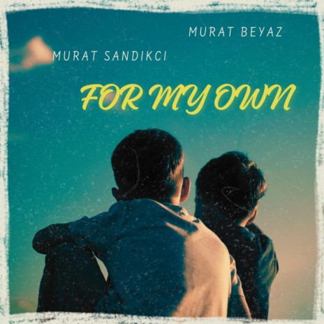 For My Own ft. Murat Sandıkcı | Boomplay Music