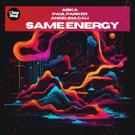 Same Energy (Radio Edit) ft. Paul Parker & Angelina Cali | Boomplay Music
