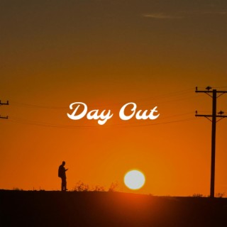 Day Out lyrics | Boomplay Music