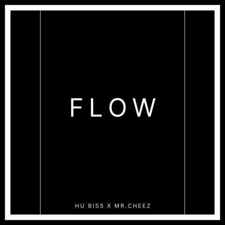 FLOW ft. Mr.Cheez | Boomplay Music