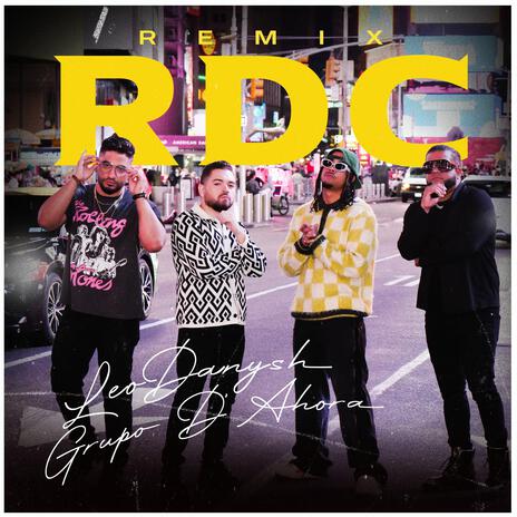 RDC (Remix) ft. El Grupo D'Ahora | Boomplay Music