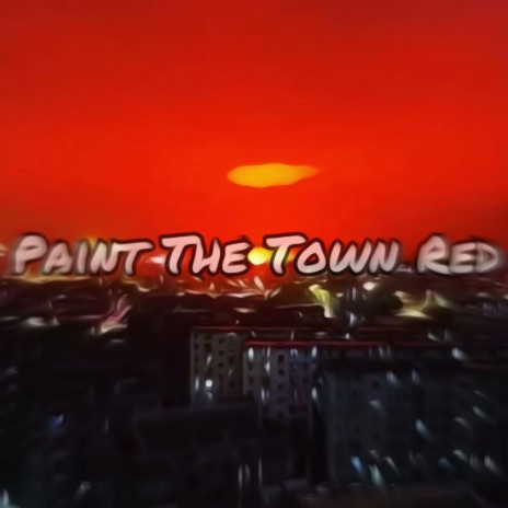 Paint The Town Red ft. SB Dame