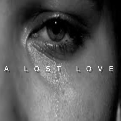 A Lost Love | Boomplay Music