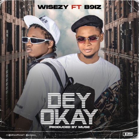 Dey Okay ft. B9iz | Boomplay Music