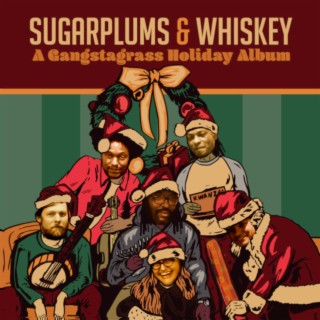 Sugarplums and Whiskey: A Gangstagrass Holiday Album