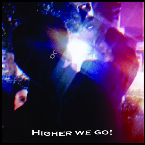 Higher We Go! | Boomplay Music