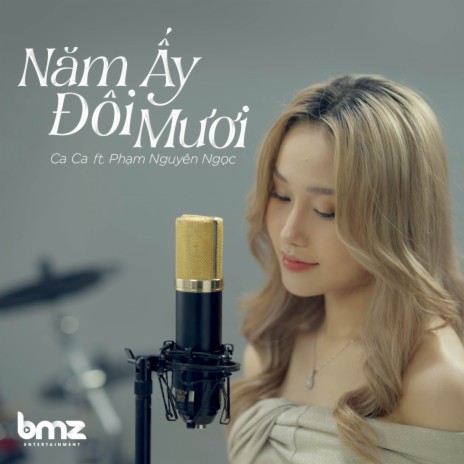 Năm Ấy Đôi Mươi ft. Phạm Nguyên Ngọc & BMZ | Boomplay Music