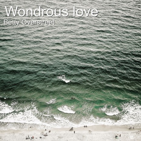 Wondrous Love | Boomplay Music