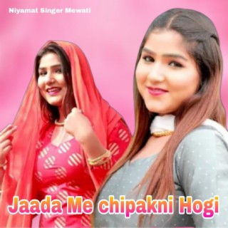 Jaada Me chipakni Hogi