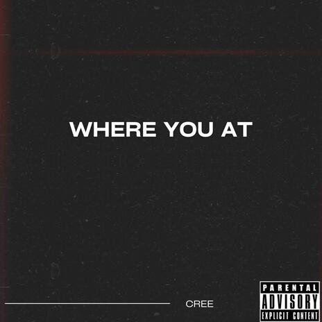 Where u at | Boomplay Music