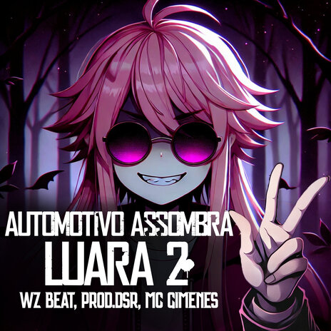 Automotivo Assombra Luara 2 (Speed Up) ft. Prod.Dsr & Mc Gimenes | Boomplay Music