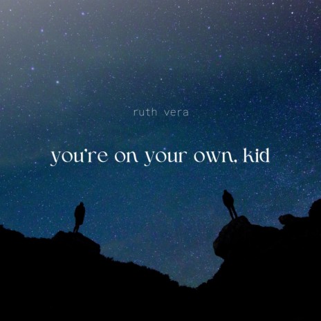 you're on your own, kid | Boomplay Music
