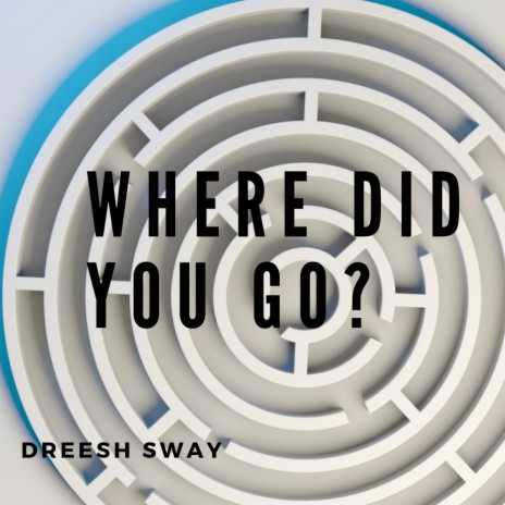 Where Did You Go | Boomplay Music