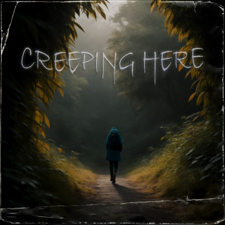 Creeping Here | Boomplay Music