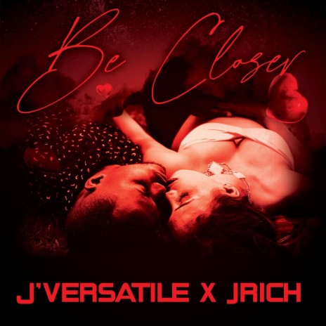 Be Closer ft. J rich | Boomplay Music