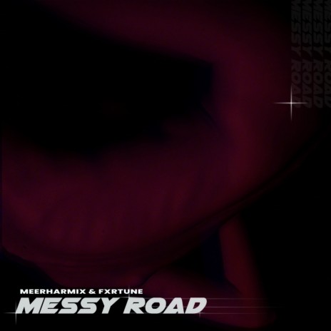 Messy Road ft. Fxrtune | Boomplay Music