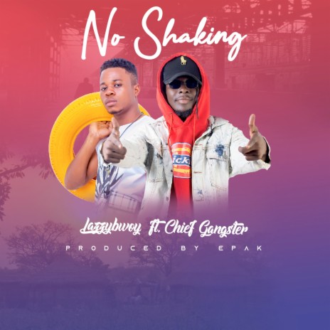 No Shaking ft. Chief Ganster | Boomplay Music