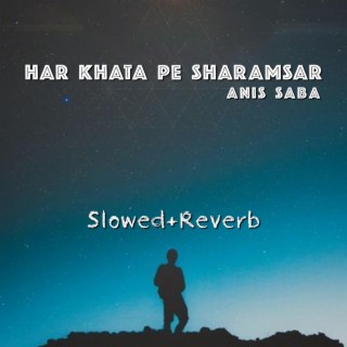 Har Khata Pe Sharamsar