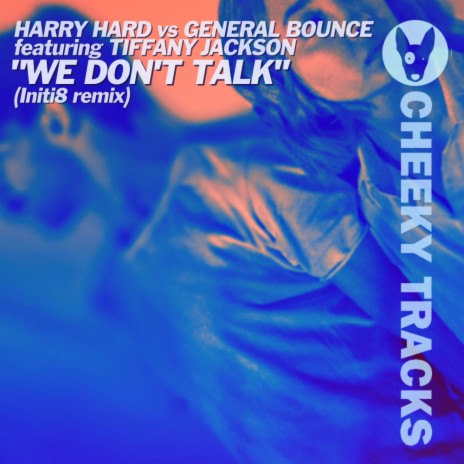 We Don't Talk (Initi8 Remix) ft. General Bounce & Tiffany Jackson | Boomplay Music