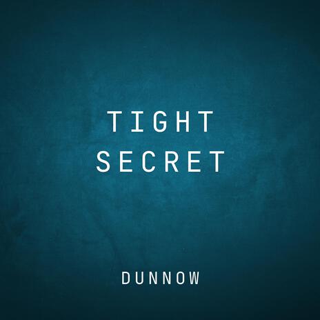 Tight Secret | Boomplay Music